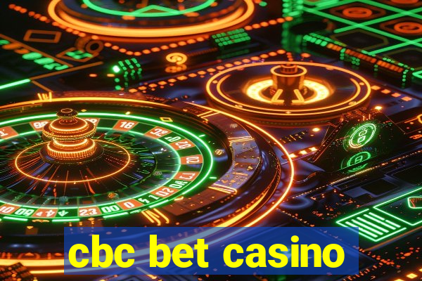 cbc bet casino